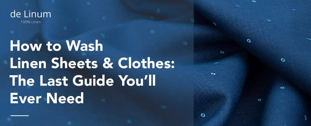 How to Wash Linen Sheets & Clothes: Last Guide You'll Ever Need