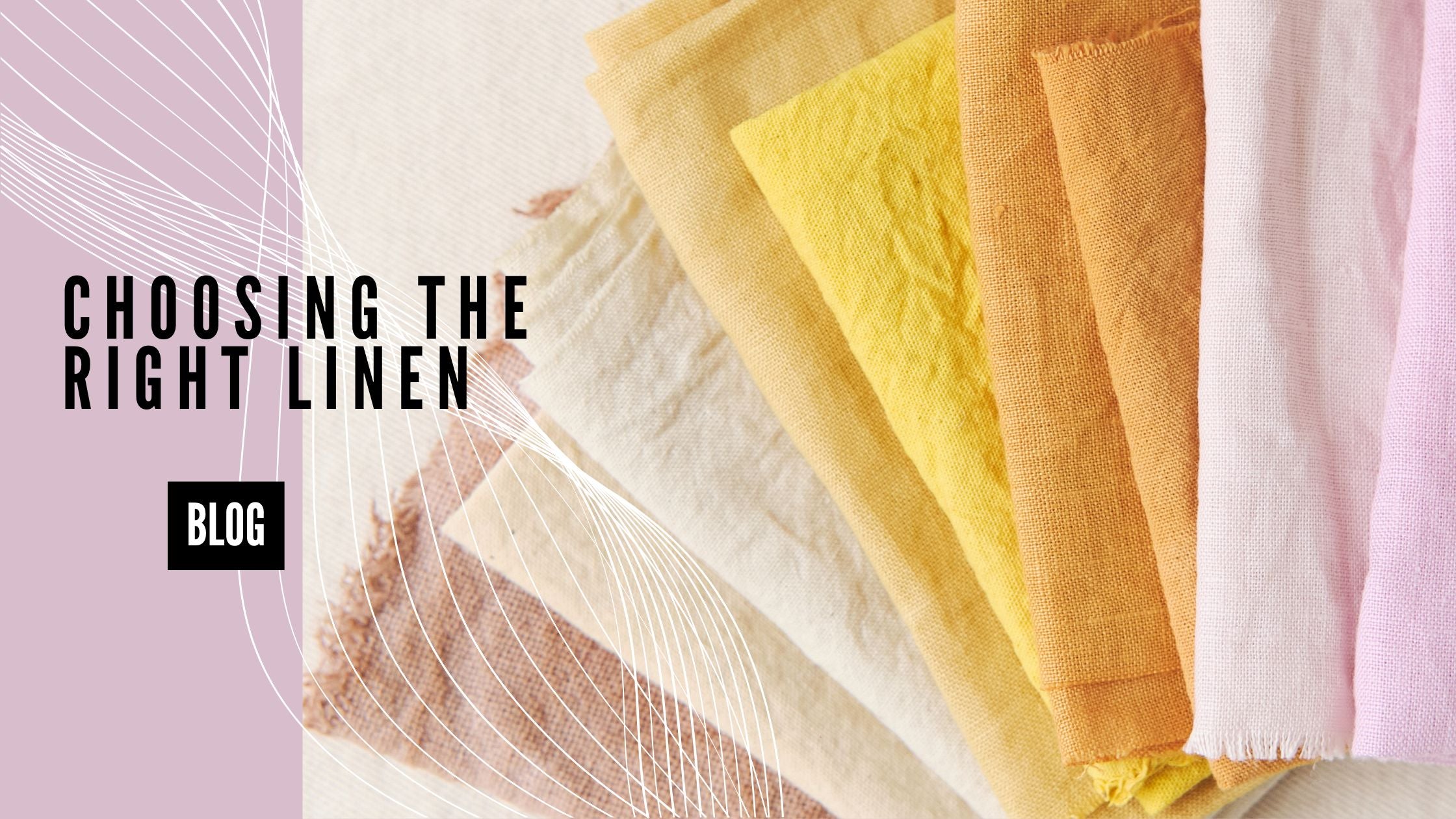 The Ultimate Guide to Choosing the Right Linen Fabric for Your Sewing Projects