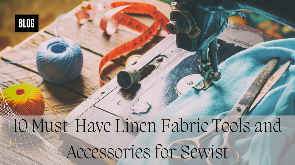 Top 10 essential tools and accessories for sewing linen fabric, including fabric scissors, rotary cutter, and measuring tape